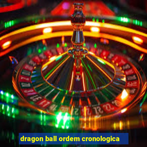 dragon ball ordem cronologica